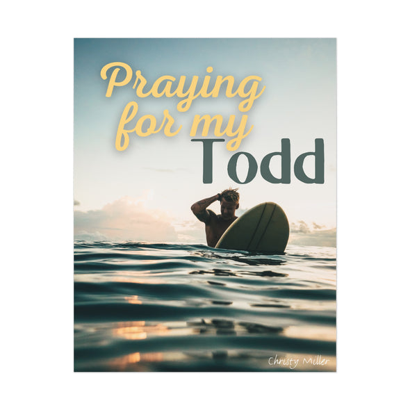Christy Moment Poster- Praying for my Todd